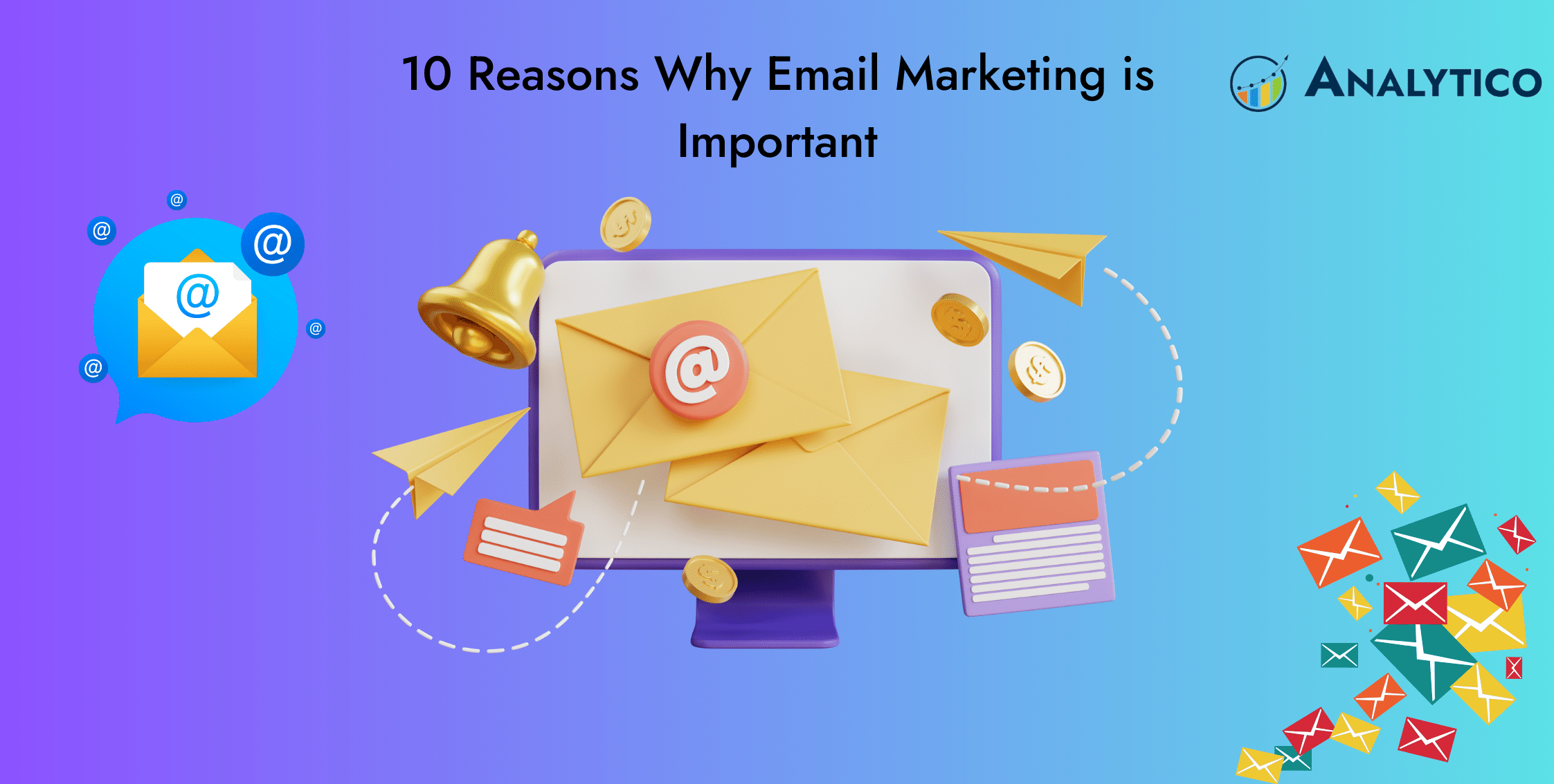 10 Reasons Why Email Marketing is Important For Your Marketing Efforts