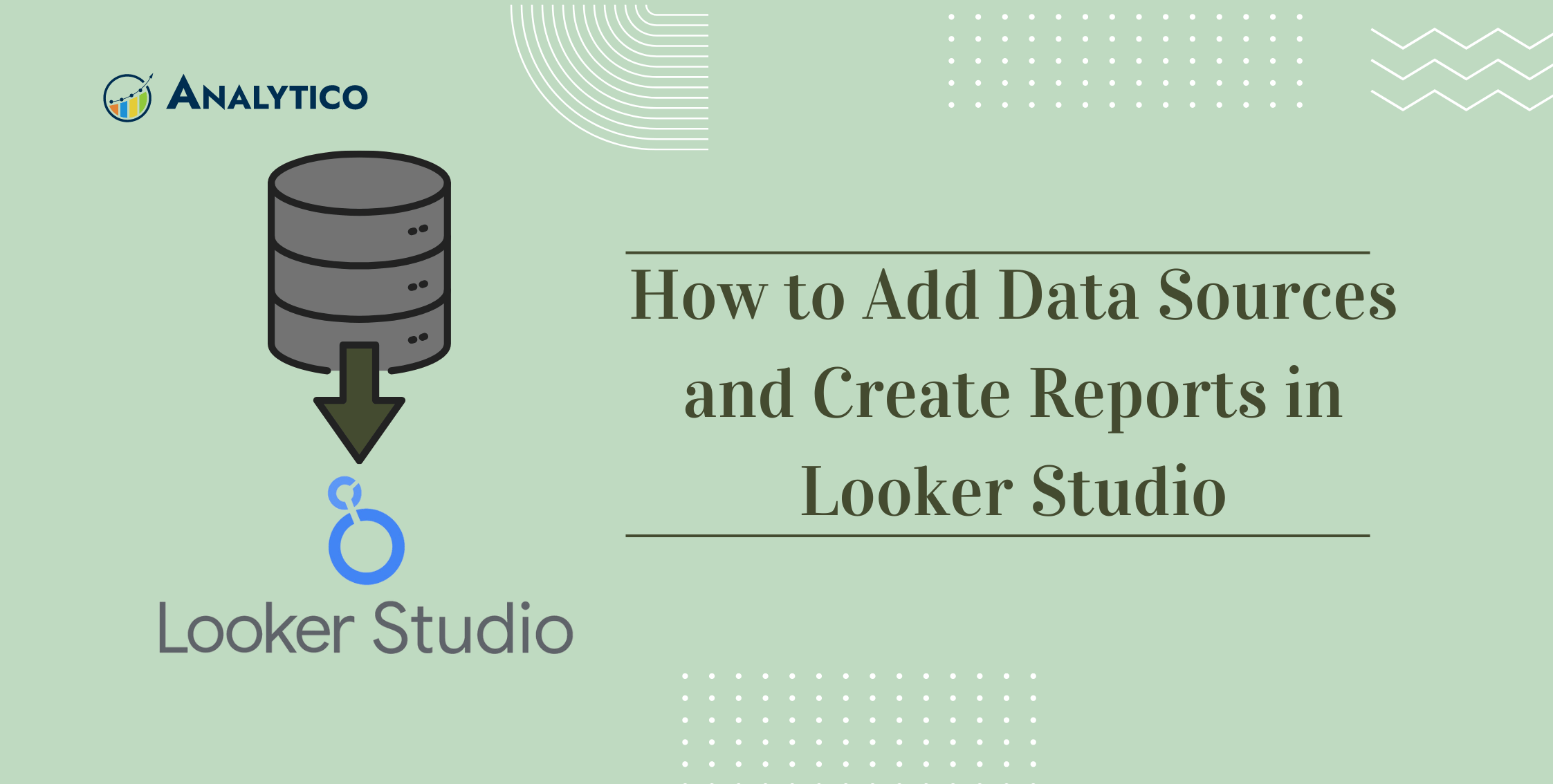 How to Add Data Sources and Create Reports in Looker Studio