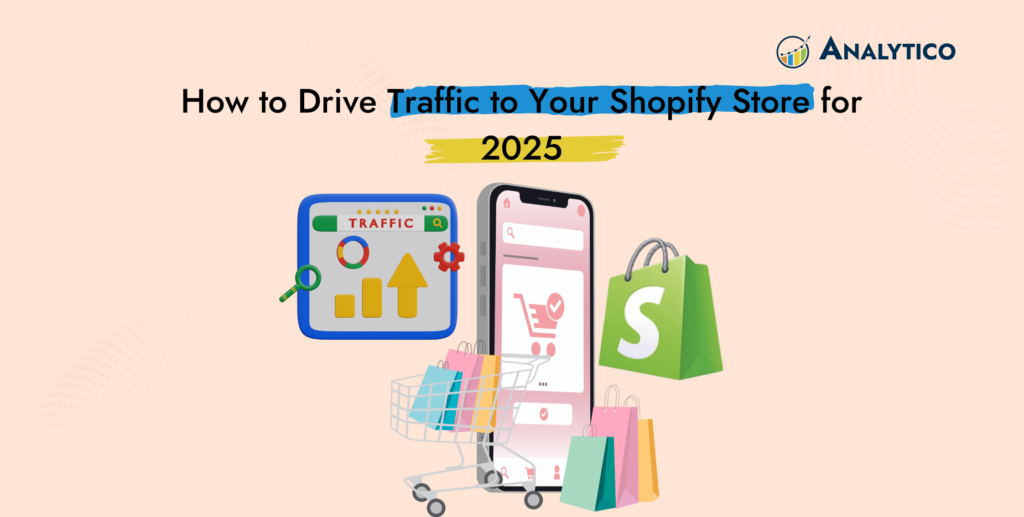 Drive traffic to the Shopify store